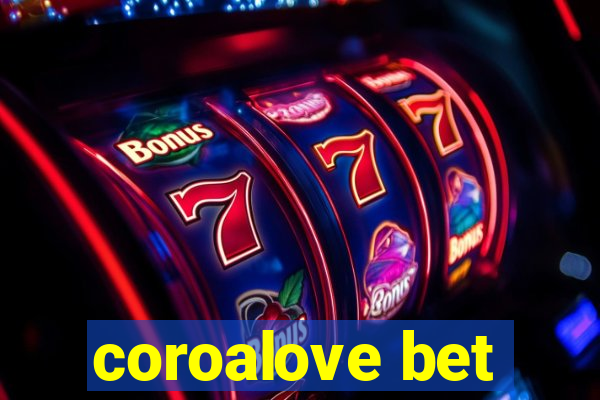 coroalove bet